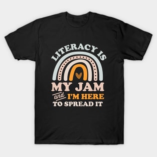 Literacy Is My Jam And I'm Here To Spread It T-Shirt